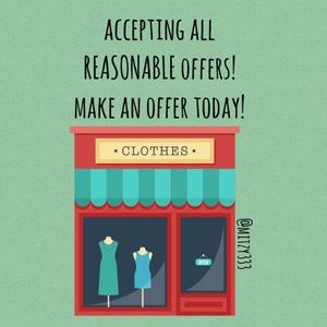 accepting all REASONABLE offers!!